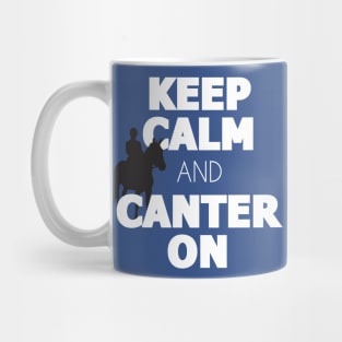 Keep Calm Canter On Mug